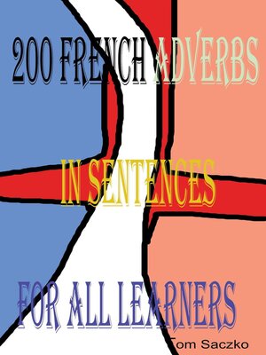 cover image of 200 French AdVERBS  In Sentences  For All Learners